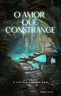 Livro O Amor que Constrange: O Amor de Deus pela Sua Criação