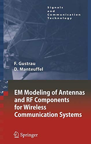 EM Modeling of Antennas and RF Components for Wireless Communication Systems (Signals and Communication Technology)