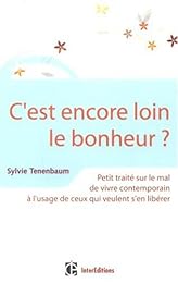 C'est encore loin le bonheur ?