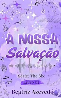 Livro A Nossa Salvação (The Six Livro 1)