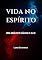 Livro Vida no Espírito: Uma Análise de Gálatas 5.16-18