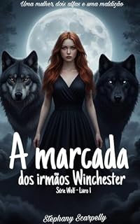 Livro A marcada dos irmãos Winchester : Série Monster - Livro 2 (MONSTERS)