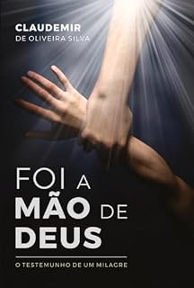 Livro Foi a Mão de Deus, o testemunho de um milagre