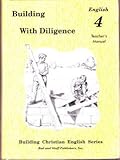 Hardcover Building with Diligence : English 4 Teacher's Manual Book