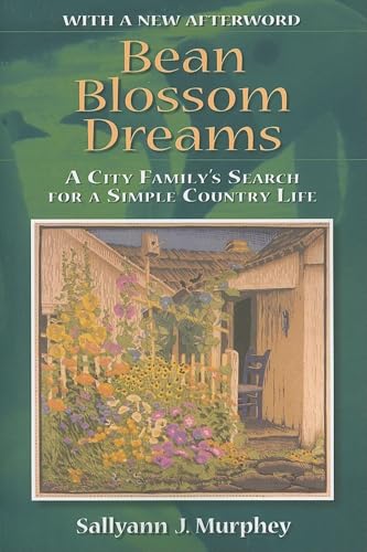 Bean Blossom Dreams, With a New Afterword: A City Family's Search for a Simple…