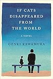 If Cats Disappeared from the World: A Novel