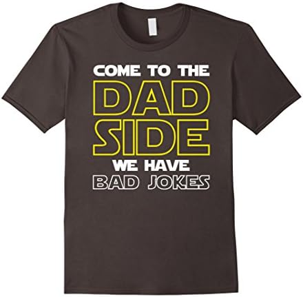 Mens Come To The Dad Side We Have Bad Jokes Shirt Funny Father XL Asphalt