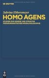 Homo agens : Studien zur Genese und Struktur frühhumanistischer Moralphilosophie, Ebbersmeyer, Sabrina, 311022576X