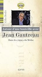 Autour d'une bouteille avec Jean Gautreau
