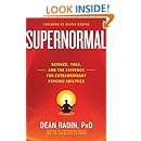 Supernormal: Science, Yoga, and the Evidence for Extraordinary Psychic Abilities