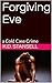 Forgiving Eve: a Cold Case Crime by 