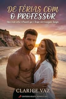 Livro De férias com o professor: romance hot intenso com age gap, proximidade forçada, divertido e leve