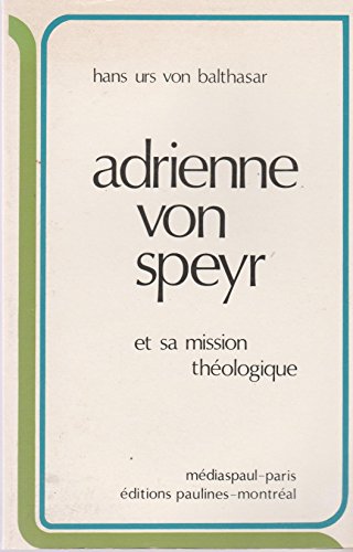 Adrienne von Speyr et sa mission théologique by Urs von Balthasar Hans (Paperback)