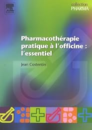 Pharmacothérapie pratique à l'officine