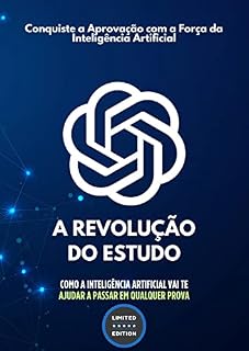 Livro A Revolução do Estudo: Como a Inteligência Artificial vai te Ajudar a Passar em Qualquer Prova: Conquiste a Aprovação com a Força da Inteligência Artificial