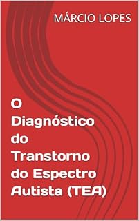Livro O Diagnóstico do Transtorno do Espectro Autista (TEA)