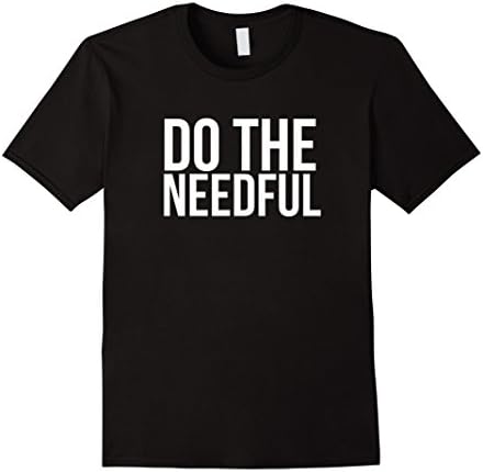Men's Do The Needful Funny IT Tee Shirt Large Black