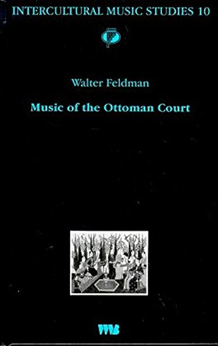 Music of the Ottoman Court: Makam, composition and the early Ottoman instrumental repertoire (Interc