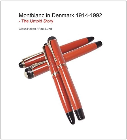 Montblanc in Denmark 1914 - 1992 ⎪The Untold Story Hardcover – International Edition, 2013