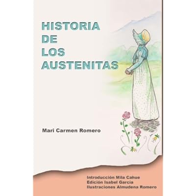 Historia de los Austenitas: Una cronica de Jane Austen en castellano y sus fans hispanohablantes. Historia de los Austenitas: Una cronica de Jane Austen en castellano y sus fans hispanohablantes.
