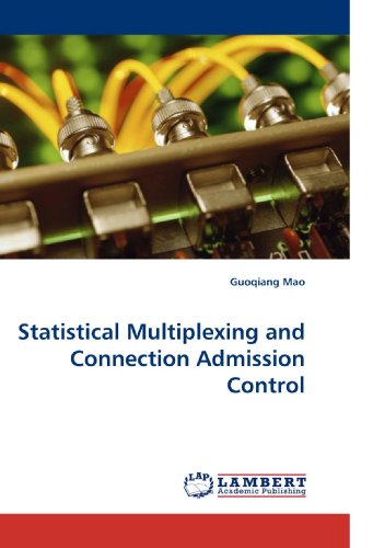 Statistical Multiplexing and Connection Admission Control ...