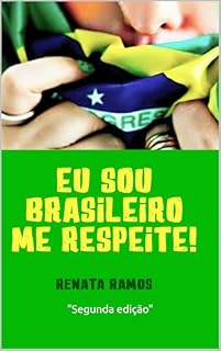 Livro Eu sou Brasileiro Me respeite!: Segunda Edição