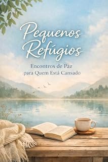 Livro Pequenos Refúgios: Encontros de Paz paraQuem Está Cansado