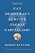 Can Democracy Survive Global Capitalism?