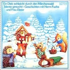 Ein Dieb Schleicht Durch Den Marchenwald Talente Gesucht Geschichten Mit Herrn Fuchs Und Frau Elster Vinyl Lp Amazon De Ursula Sturm Gerda Maria Preusse Heinz Schroder Heinz Fulfe Ingeborg Fulfe Barbara Augustin Gorn Friedgard