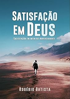 Livro Satisfação em Deus: Satisfação em meio às adversidades
