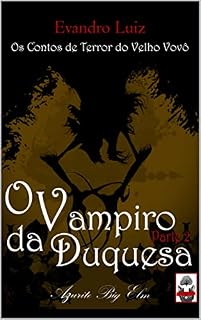 Livro O Vampiro da Duquesa - Parte 2: Os Contos de Terror do Velho Vovô