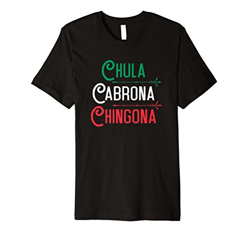 Mexicana Chula Cabrona Chingona Mexican Girl Premium Shirt