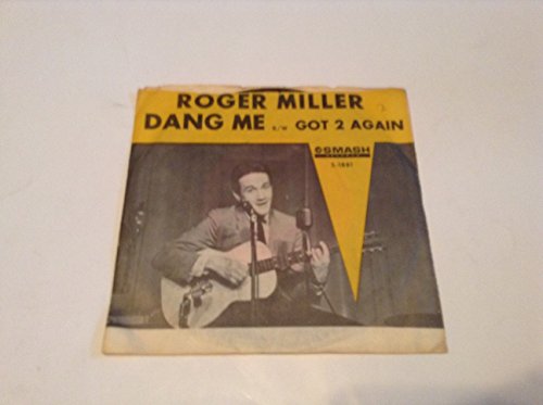 ROGER MILLER - Dang Me-Got 2 Again 45 Rpm With Picture Sleeve - Zortam Music