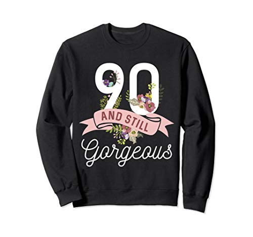 Still Gorgeous 90th Birthday Sweatshirt - Choice of Colors