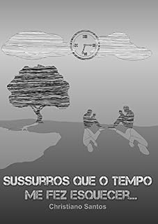 Livro Sussurros Que o Tempo me Fez Esquecer...