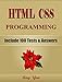 HTML CSS: Programming, Learn Coding Fast! (With 100 Tests & Answers for Interview) Crash Course, Quick Start Guide, Tutorial Book with Hands-On Projects, In Easy Steps! An Ultimate Beginner's Guide!