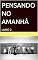Livro PENSANDO NO AMANHÂ : LIVRO 2