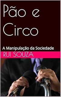 Livro Pão e Circo: A Manipulação da Sociedade