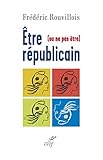 Être (ou ne pas être) républicain (ACTUALITE) (French Edition) by