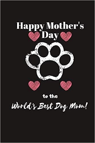 Happy Mothers Day To Pet Moms Happy Mother's Day To The World's Best Dog Mom: Dog Mom Gifts,Mother's Day  Gift | Happy Mother's Day Notebook/ 110 Lined Pages 6X9 Inches.: Trum, Mother's  Days: 9798614958329: Books