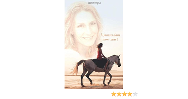 A Jamais Dans Mon Cœur French Edition Farigoul Lucie Amazon Com Books