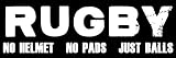 Rugby No Helmet - No Pads - Just Balls Bumper Sticker (funny rugger ruck)