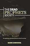 The Dead Prophets Society: The Significance of Prophetic Function in the 21st Century by