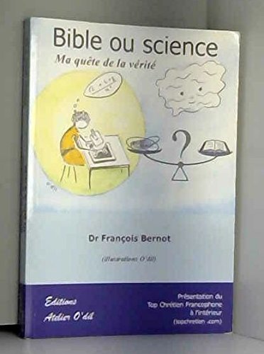 Bible ou science : Ma quête de la vérité by (Paperback)