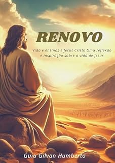 Livro Renovo : Uma reflexão sobre a vida e ensinos de Jesus Cristo