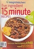 Weight Watchers Five Ingredient 15 Minute Recipes (204 Recipes - 67 entrees with a point value of 6 by 