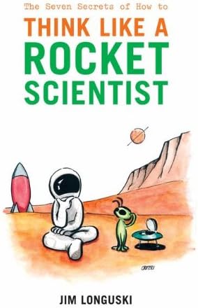 The Seven Secrets of How to Think Like a Rocket Scientist