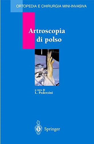 Artroscopia di polso (Ortopedia e Chirurgia Mini-Invasiva) (Italian Edition)