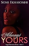 Always Yours (Lagos Romance Series Book 1)