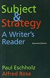 Paperback Subject & Strategy: A Writer's Reader, Eleventh Edition Book